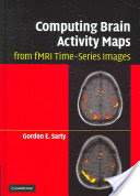 Computing Brain Activity Maps from fMRI Time-Series Images - Sarty, Gordon E. (University of Saskatchewan, Canada)