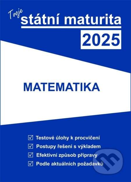 Tvoje státní maturita 2025 - Matematika