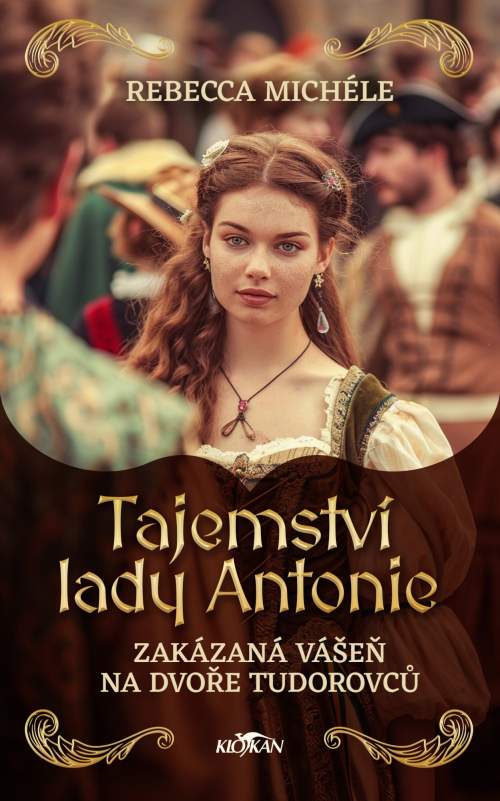 Tajemství lady Antonie - Rebecca Michéle