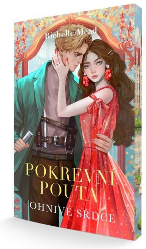 Pokrevní pouta 4 - Ohnivé srdce, 1. vydání - Richelle Mead