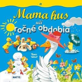 Mama hus učí ročné obdobia - Tony Wolf