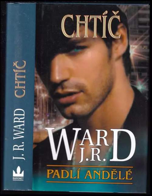 Padlí andělé : Chtíč - Druhý díl románového cyklu - J. R Ward (2012, Baronet)