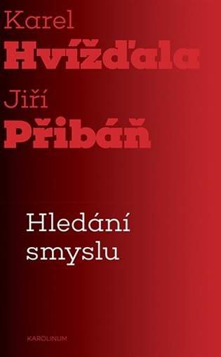Hledání smyslu - Karel Hvížďala