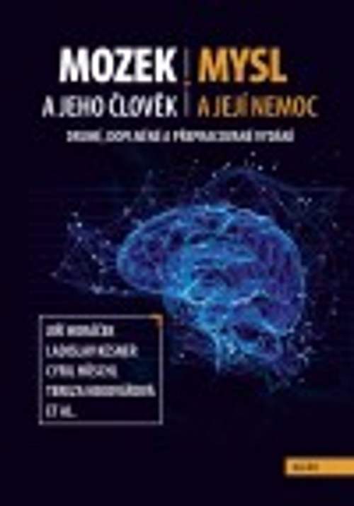 Mozek a jeho člověk, mysl a její nemoc - Jiří Horáček