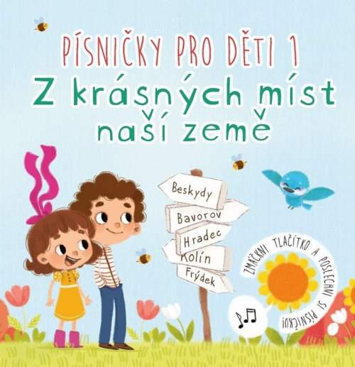 Písničky pro děti 1. Z krásných míst naší země - Anna Knauerová, Magdalena Takáčová