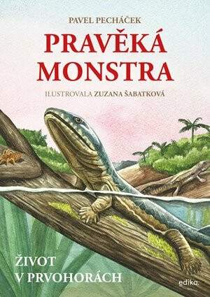 Pravěká monstra - Pavel Pecháček (kniha, pevná)
