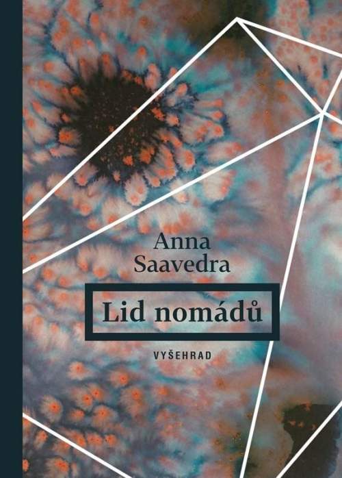 Lid nomádů - Anna Saavedra (kniha, pevná)