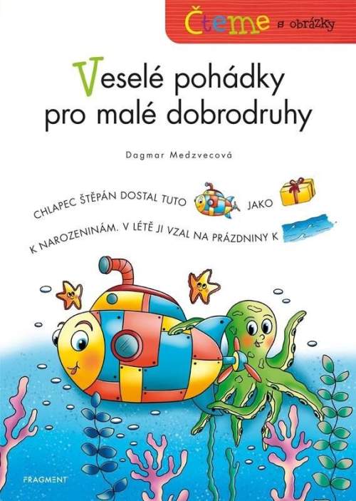 Čteme s obrázky Veselé pohádky pro malé dobrodruhy - Dagmar Medzvecová (kniha, pevná)