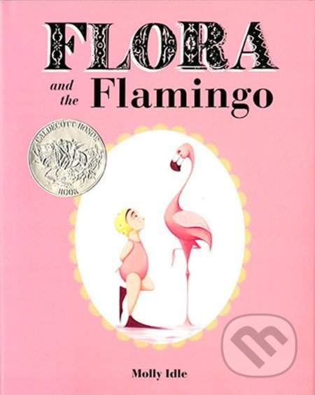 Flora and the Flamingo - Chronicle Books