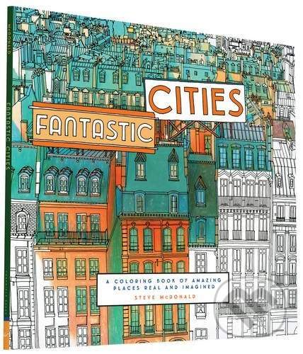 Fantastic Cities : A Coloring Book of Amazing Places Real and Imagined (2015, Chronicle Books)