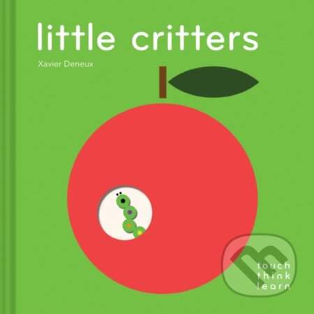 TouchThinkLearn: Little Critters - Xavier Deneux (EN) (kniha)