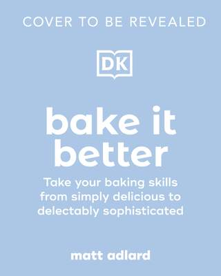 Bake It Better - Matt Adlard