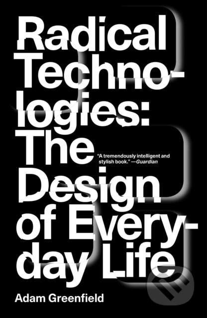 Radical Technologies - Greenfield Adam (EN) (kniha, brožovaná)