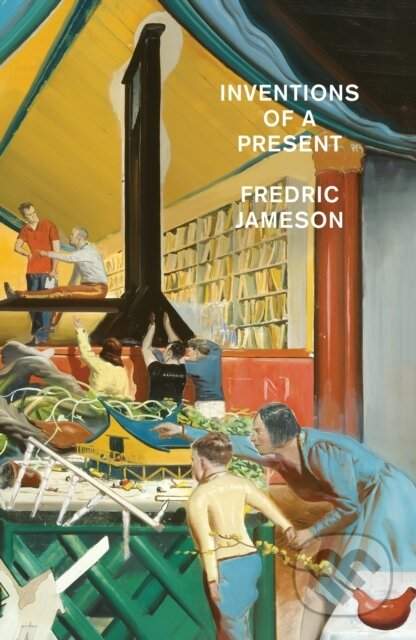Inventions of a Present - Jameson, Fredric