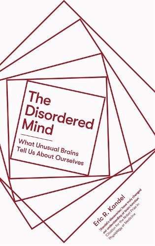 The Disordered Mind - Eric R. Kandel