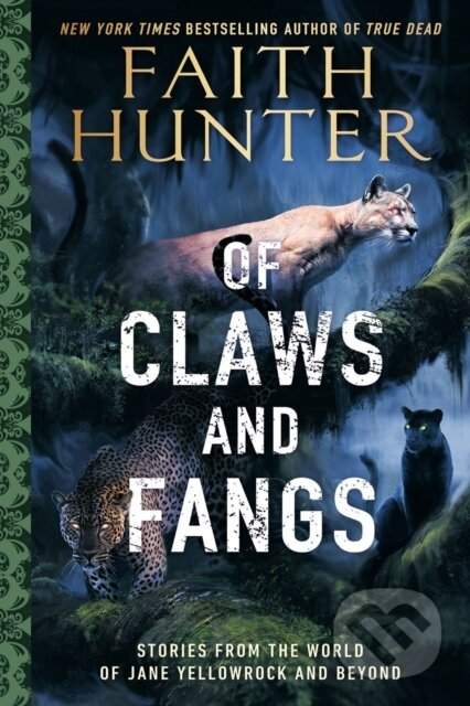 Of Claws and Fangs: Stories from the World of Jane Yellowrock and Soulwood - (Hunter Faith)(Paperback)