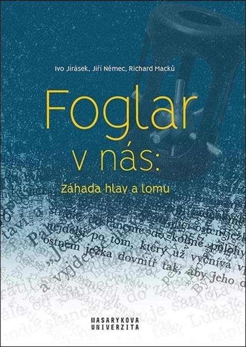 Foglar v nás - Ivo Jirásek, Richard Macků, Jiří Němec