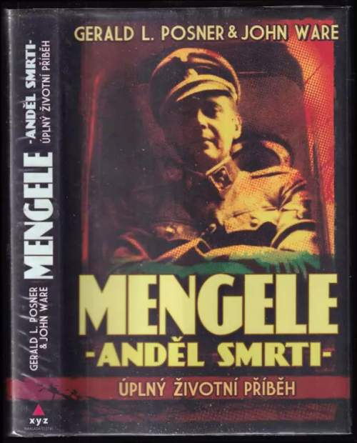 Mengele - anděl smrti : úplný životní příběh - Gerald L Posner (2007, XYZ)