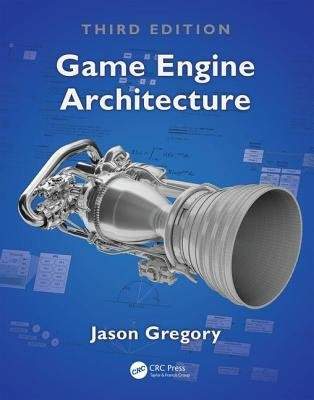 Game Engine Architecture - Jason Gregory