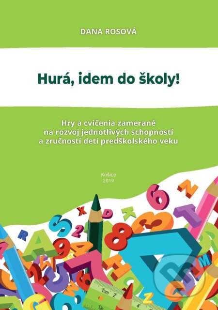 Dana Rosová: Hurá, idem do školy!