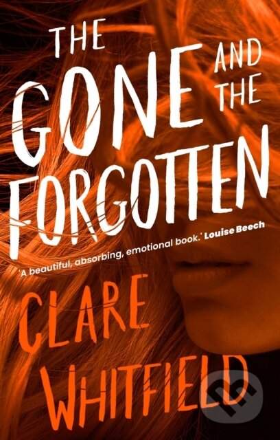 The Gone and the Forgotten - (Whitfield Clare)(Paperback)