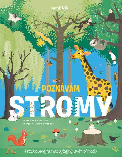 Kniha: Poznávám stromy - prozkoumejte neobyčejný svět přírody od Watson Olivia