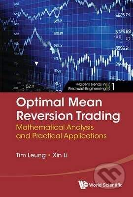 Optimal Mean Reversion Trading: Mathematical Analysis and Practical Applications - (Leung Tim Siu-Tang)(Pevná vazba)