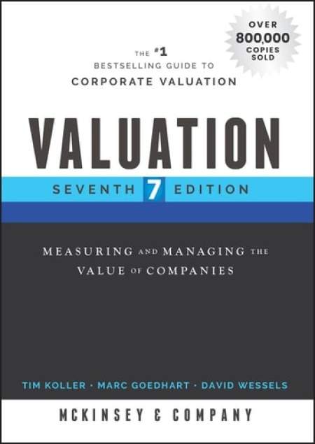 Valuation - McKinsey & Company Inc., Tim Koller, Marc Goedhart, David Wessels