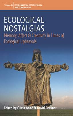 Ecological Nostalgias: Memory, Affect and Creativity in Times of Ecological Upheavals - (Ang Olivia)(Pevná vazba)