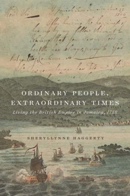 Ordinary People, Extraordinary Times: Living the British Empire in Jamaica, 1756 - (Haggerty Sheryllynne)(Pevná vazba)