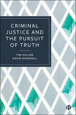 Criminal Justice and the Pursuit of Truth - (Hillier Tim)(Pevná vazba)