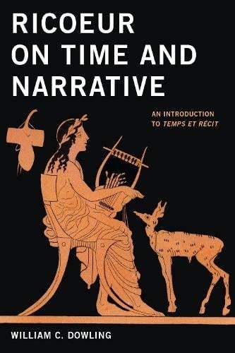 Ricoeur on Time and Narrative: An Introduction to Temps et rcit - (Dowling William C.)(Pevná vazba)