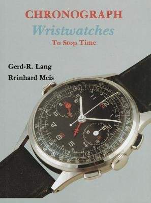 Chronograph Wristwatches: To Stop Time - (Lang Gerd-R)(Pevná vazba)