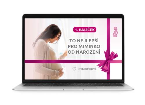 Eva Kiedroňová 1.Balíček on-line kurzů TO NEJLEPŠÍ PRO MIMINKO OD NAROZENÍ