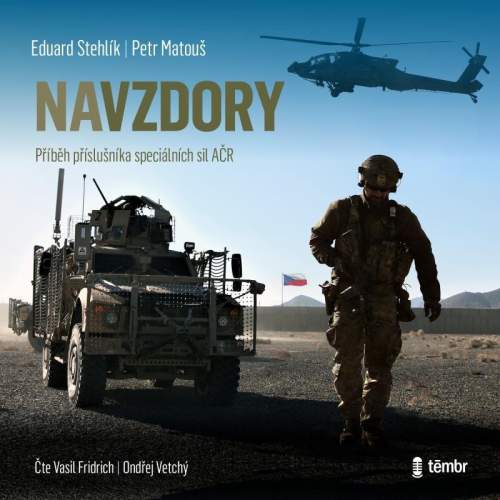 Navzdory: Příběh příslušníka speciálních sil AČR - Eduard Stehlík