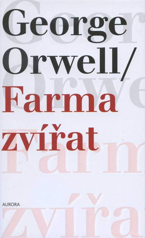 Farma zvířat - George Orwell (2004, Aurora)