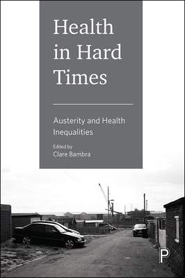 Health in Hard Times: Austerity and Health Inequalities - (Pearce Jamie)(Pevná vazba)