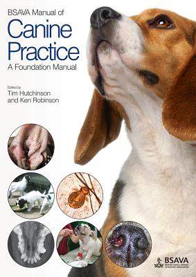 BSAVA Manual of Canine Practice - Hutchinson, Tim (Larkmead Veterinary Group, UK) a Robinson, Ken