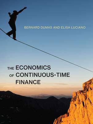 Economics of Continuous-Time Finance - Dumas, Bernard (INSEAD) a Luciano, Elisa (University of Torino)