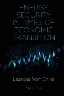 Energy Security in Times of Economic Transition - Lixia, Yao (National University of Singapore, Singapore)