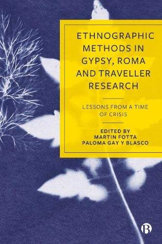 Ethnographic Methods in Gypsy, Roma and Traveller Research: Lessons from a Time of Crisis - (Fotta Martin)(Pevná vazba)