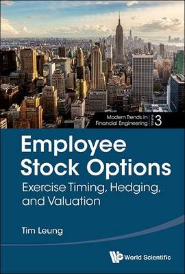Employee Stock Options: Exercise Timing, Hedging, and Valuation - (Leung Tim Siu-Tang)(Pevná vazba)