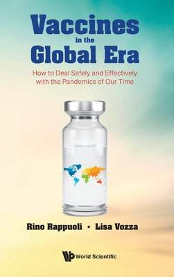 Vaccines in the Global Era: How to Deal Safely and Effectively with the Pandemics of Our Time - (Rino Rappuoli)(Pevná vazba)