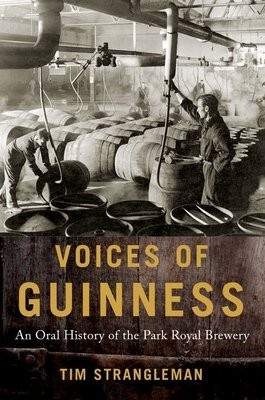 Voices of Guinness: An Oral History of the Park Royal Brewery - (Strangleman Tim)(Pevná vazba)