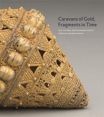 Caravans of Gold, Fragments in Time - Berzock, Kathleen Bickford