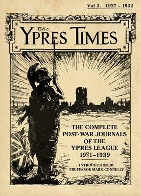 The Ypres Times Volume Two (1927-1932): The Complete Post-War Journals of the Ypres League - (Connelly Mark)(Pevná vazba)