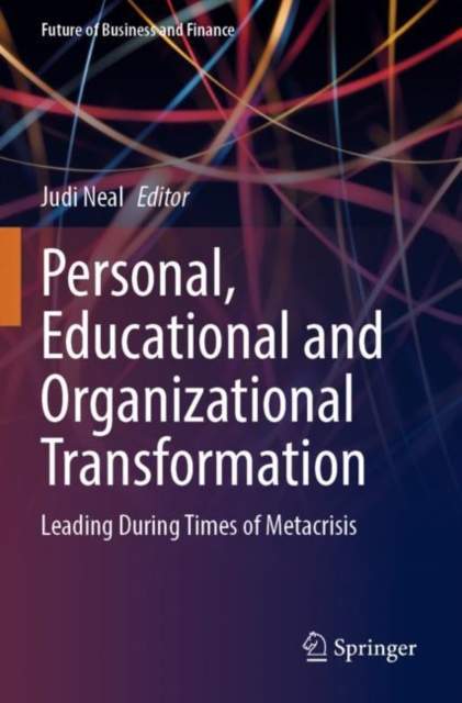Personal, Educational and Organizational Transformation: Leading During Times of Metacrisis - (Neal Judi)(Paperback)